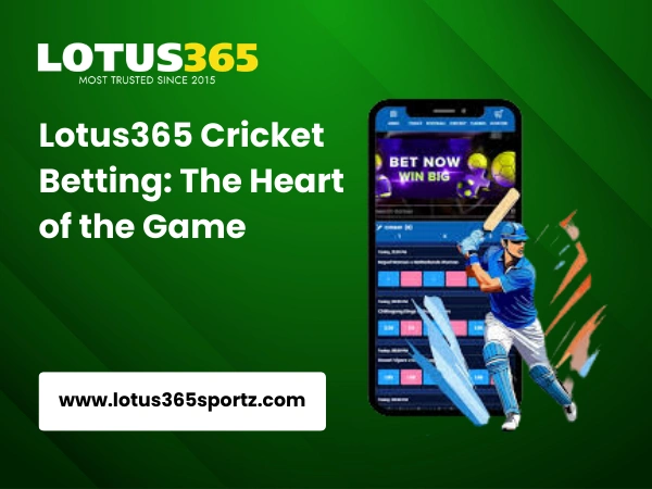 Lotus365 Cricket Betting The Heart of the Game