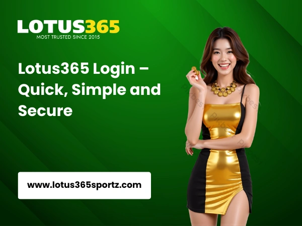 Lotus365 Login – Quick, Simple and Secure